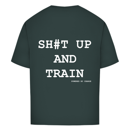 Oversize T-Shirt SH#T UP AND TRAIN Printegy