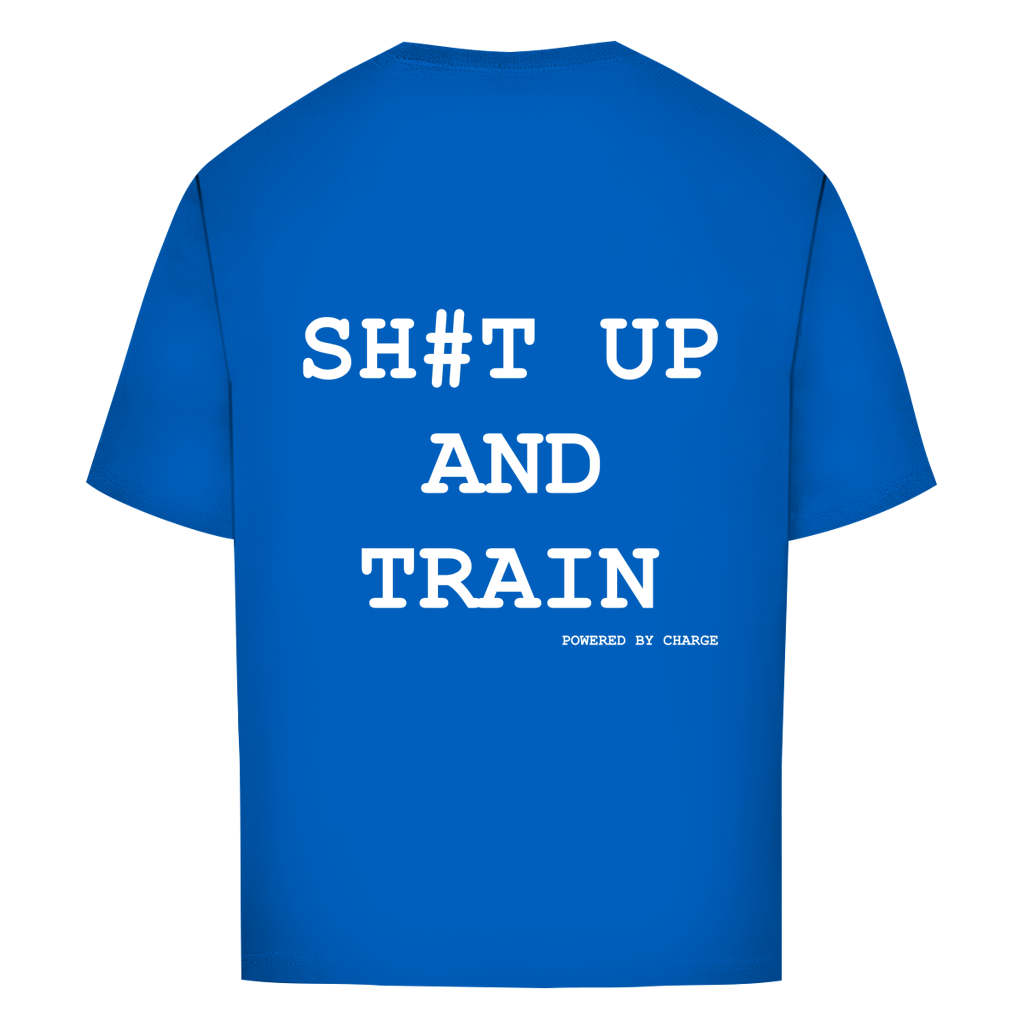 Oversize T-Shirt SH#T UP AND TRAIN Printegy