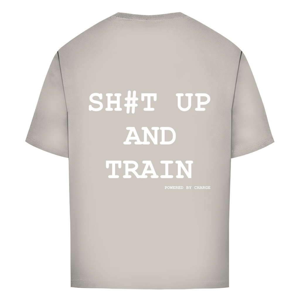 Oversize T-Shirt SH#T UP AND TRAIN Printegy