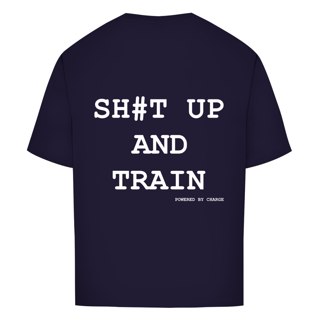 Oversize T-Shirt SH#T UP AND TRAIN Printegy