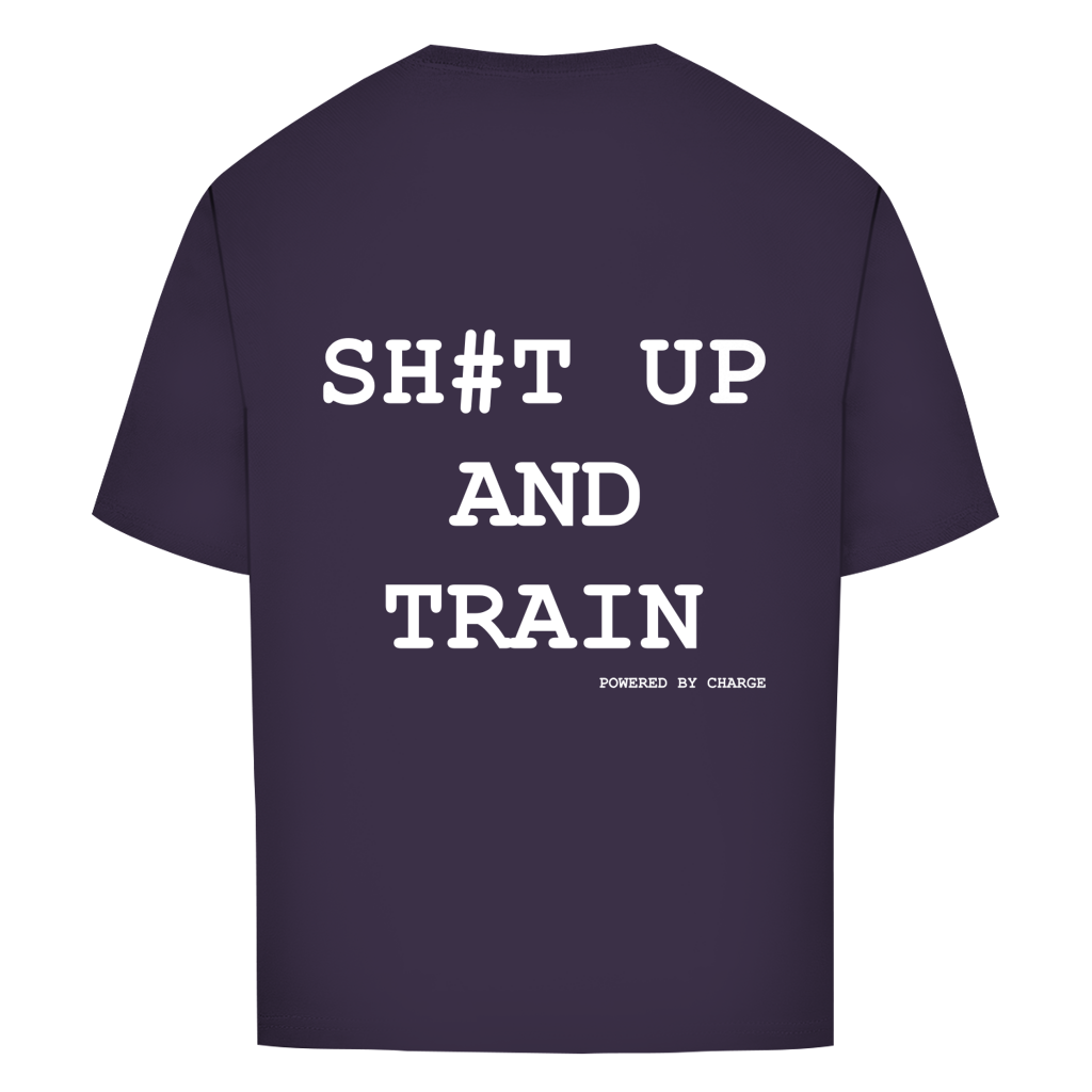 Oversize T-Shirt SH#T UP AND TRAIN Printegy