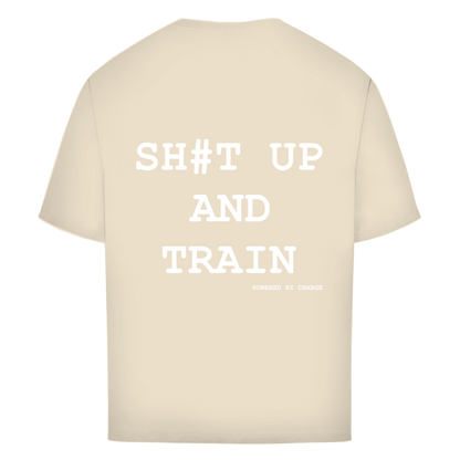 Oversize T-Shirt SH#T UP AND TRAIN Printegy