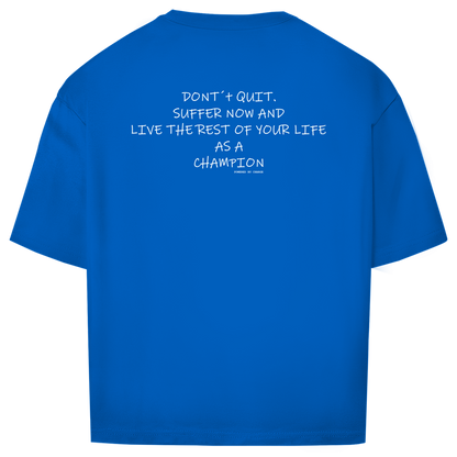 Oversize T-Shirt DONT´T QUIT Printegy