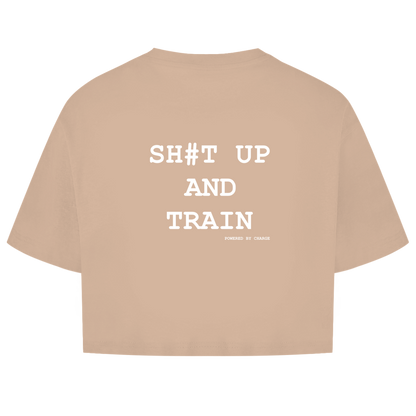 Damen Oversize Crop Top SH#T UP AND TRAIN Printegy