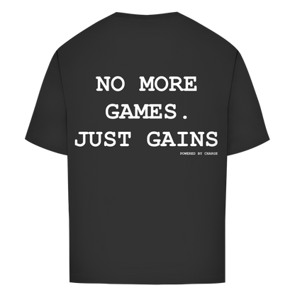 Oversize T-Shirt NO MORE GAMES JUST GAINS Printegy