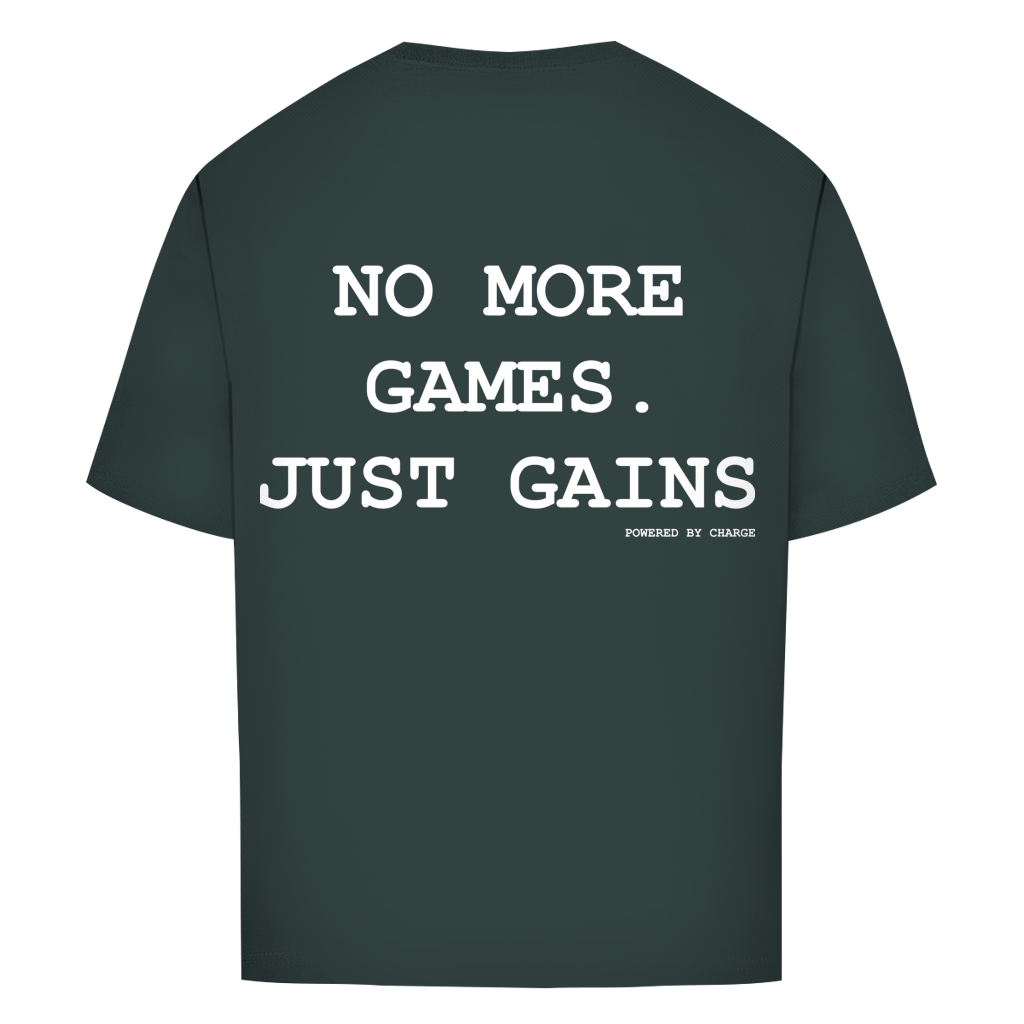 Oversize T-Shirt NO MORE GAMES JUST GAINS Printegy