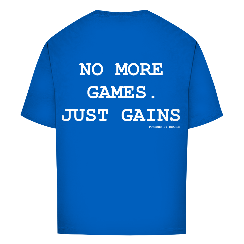 Oversize T-Shirt NO MORE GAMES JUST GAINS Printegy