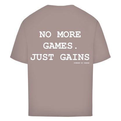 Oversize T-Shirt NO MORE GAMES JUST GAINS Printegy