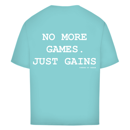Oversize T-Shirt NO MORE GAMES JUST GAINS Printegy
