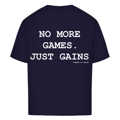 Oversize T-Shirt NO MORE GAMES JUST GAINS Printegy